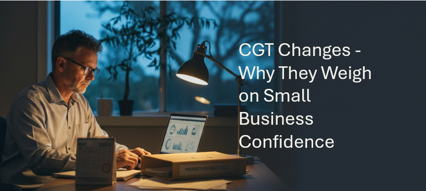 CGT Changes - Why They Weigh on Small Business Confidence